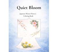 Quiet Bloom: Japanese Winter Flowers Coloring Book for Adults and Teens