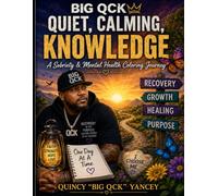 Quiet, Calming, Knowledge: A Sobriety & Mental Health Coloring Book