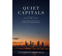Quiet Capitals: Property, Residency and Luxury Living in London, France, Dubai and Marrakech