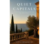 Quiet Capitals: The Insider's Guide to Property, Residency and Luxury Living in Spain, Andorra and Monaco