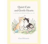 Quiet Cats and Gentle Hearts: A coloring book about friendship and calm