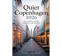 Quiet Copenhagen 2026: Travel Guide to Hidden Laneways, Cafés & Calm