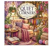 QUIET CORNERS: A Cozy Spaces Adult Coloring Book: 25 Relaxing Interiors to Color - Perfect for Stress Relief & Mindful Creativity