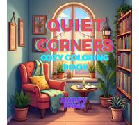 Quiet Corners Coloring Book: "Cozy and Peaceful Coloring Pages for Teenagers" (Happy paws coloring books)