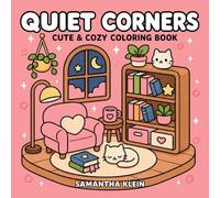 Quiet Corners Cute & Cozy Coloring Book for Adults and Teens (Comfy Series)