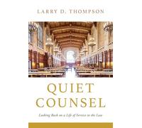 Quiet Counsel: Looking Back on a Life of Service to the Law