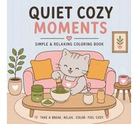 Quiet Cozy Moments: Cute & Relaxing Bold and Easy Coloring Book for Adults