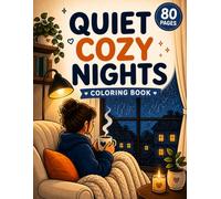 Quiet Cozy Nights Coloring Book: Bold and Easy Slow Living Scenes for Relaxation, Stress Relief, and Peaceful Evenings (Bold & Easy Cozy Coloring - Volume 1)