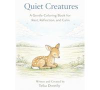 Quiet Creatures: A Gentle Coloring Book for Rest, Reflection, and Calm