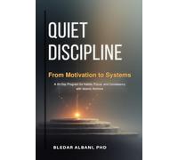 QUIET DISCIPLINE: From Motivation to Systems (The Gentle Systems Collection)