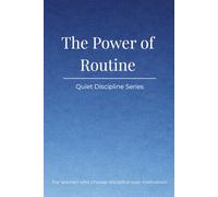 Quiet Discipline Series: The Power of Routine