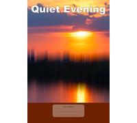 Quiet Evening: This is just a notebook, beautiful low-content lined journal, 98 pages, 6x9, white paper, college ruled