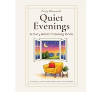 Quiet Evenings: A Cozy Adult Coloring Book (Cozy Moments)