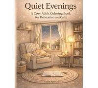 Quiet Evenings: A Cozy Adult Coloring Book with Calm Daily Scenes for Relaxation and Stress Relief