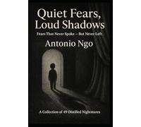 Quiet Fears, Loud Shadows is a collection of 49 distilled nightmares: Fears That Never Spoke - But Never Left (ALONE IN THE DARK SERIES)