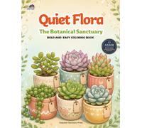Quiet Flora:The Botanical Sanctuary: A Floral Coloring Book of Leaves, Gardens, and Gentle Details
