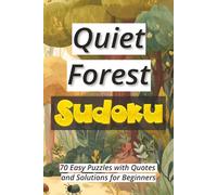 Quiet Forest Sudoku: 70 Easy Puzzles with Quotes and Solutions for Beginners Ι Sudoku Serenity Series Ι Relax and Calm Ι 6x9 inches, 106 pages