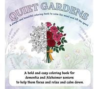 Quiet Gardens: A simple and beautiful coloring book to calm the mind and lift the spirit