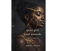 quiet girl, loud wounds