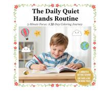Quiet Hands: A Calm & Focus Workbook for Kids 50 Days of 5-Minute Activities to Build Attention, Coordination & Quiet Focus (Ages 4-10)
