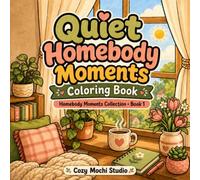 Quiet Homebody Moments Coloring Book (Homebody Moments Collection)