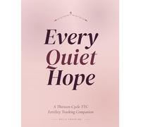 Quiet Hope : Your 13-Cycle TTC Fertility Tracking Companion Journal (US Version): Daily BBT Chart, OPK Log, Cycle Reflection and Fertility Planner for Trying to Conceive