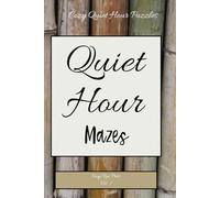 Quiet Hour Mazes: 50 Relaxing Puzzles for Stress Relief, Focus, and Mindful Calm (Cozy Quiet Hour Puzzles)