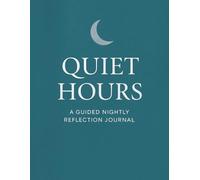 Quiet Hours: A Guided Nightly Reflection Journal