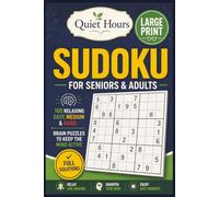 Quiet Hours: Large Print Sudoku for Seniors & Adults - 100 Puzzles with Full Solutions to Keep the Mind Active