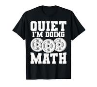 Quiet I'm Doing Math Powerlifting Geek Camiseta