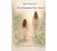 Quiet Inspiration: The Kindness She Chose
