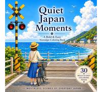 Quiet Japan Moments: A Bold & Easy Nostalgic Coloring Book