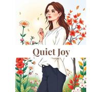 Quiet Joy: An Adult Coloring Book of Everyday Life Through the Seasons