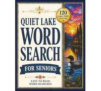 Quiet Lake Word Search for Seniors: 120 Relaxing Lake-Themed Puzzles for Adults Featuring Peaceful Nature, Wildlife, Cabin Life, and Easy-to-Read ... Print Word Search Collection for Seniors)