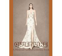 QUIET LINE- LUXURY: A Minimal Fashion Coloring Book (QUIET FASHION COLORING BOOK)