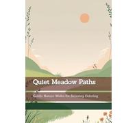 Quiet Meadow Paths: Gentle Nature Walks for Relaxing Coloring (Rhythms of Silence)