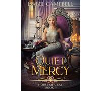Quiet Mercy: 1 (House of Gray)