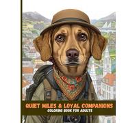 Quiet Miles & Loyal Companions: A Relaxing Traveling Dogs Coloring Book for Adults