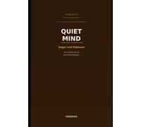 Quiet Mind: Anger and Patience: The Ancient Art of Emotional Mastery (The Wise Island Series)
