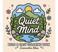 Quiet Mind Bold & Easy Coloring Book for Adults and Teens: 40 Minimal Line Art Designs with Positive Affirmations (Minimal Art Coloring Series)