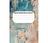 Quiet Mind, Brave Heart: A calming notebook for mindfulness, gratitude, and self-reflection