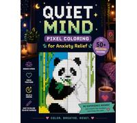 Quiet Mind: Color by Numbers Pixel Coloring Book for Anxiety Relief and Stress Reduction: Relaxing & Easy Designs for Adults (Pixel Therapy Series)