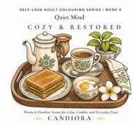 Quiet Mind: Cozy & Restored: Hygge-Inspired Scenes for Anxiety Relief, Comfort and Slow Living (Self-Love Adult Colouring Series)