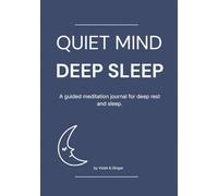 Quiet Mind Deep Sleep: A guided meditation journal for deep rest and sleep.