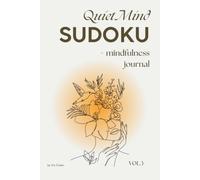 Quiet Mind Sudoku (Vol. 3): Mindfulness sudoku journal with 90 (easy, medium and hard) Puzzles for a Peaceful Mind