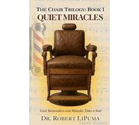 Quiet Miracles: Book One of The Chair Trilogy - A Story of Kindness, Connection, and Quiet Grace