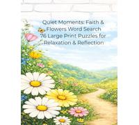 Quiet Moments: A Faith & Nature Word Search: 76 Large Print Puzzles for Relaxation & Reflection