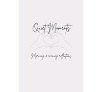 Quiet Moments: A guided journal for morning & evening reflections