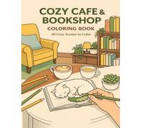 Quiet Moments at Cafés & Bookstores - A Cozy Coloring Book: 40 Relaxing Hygge Scenes