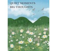 Quiet Moments, Big Thoughts Journal | 110 Pages | 7.5 x 9.25 size | Lined: A minimalist lined notebook for journaling, reflection and mindful living